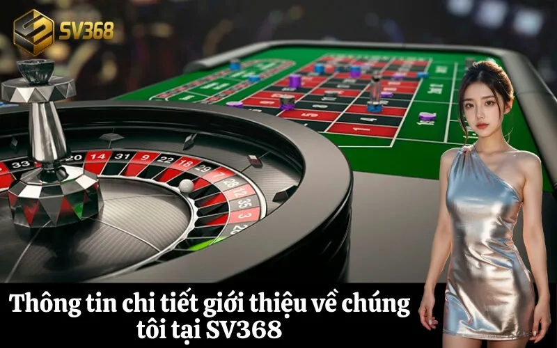 Thông tin chi tiết giới thiệu về chúng tôi tại SV368